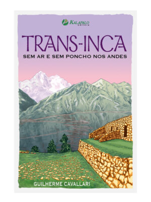 Livro Trans-Inca, sem ar e sem poncho nos Andes